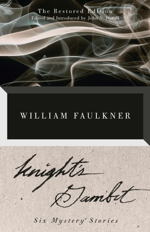 Faulkner, William. Knight's Gambit - The Restored Edition. Knopf Doubleday Publishing Group, 2024.