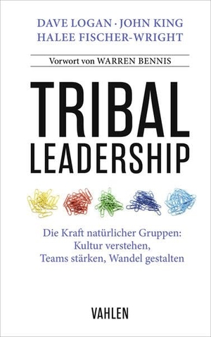 Logan, Dave / King, John et al. Tribal Leadership - Die Kraft natürlicher Gruppen: Kultur verstehen, Teams stärken, Wandel gestalten. Vahlen Franz GmbH, 2026.