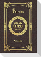 Large Print - Politics - Grand Type Collector's Edition - Matte Hardcover with Dust Jacket