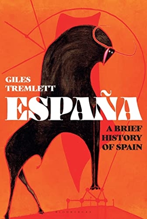 Tremlett, Giles. España - A Brief History of Spain. Bloomsbury USA, 2022.