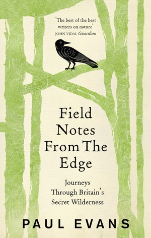 Evans, Paul. Field Notes from the Edge. Ebury Publishing, 2017.