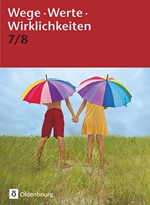 Arnold, Doris / Harnisch, Gudrun et al. Wege. Werte. Wirklichkeiten. Jahrgangsstufe 7/8. Schülerbuch - Ethik / Normen und Werte / LER - Schülerbuch. Oldenbourg Schulbuchverl., 2012.
