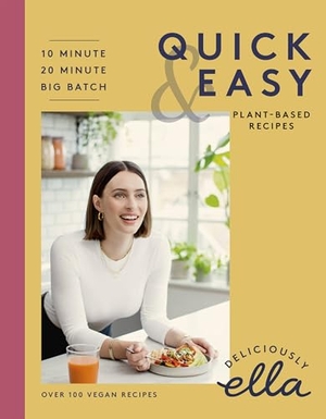 Mills, Ella. Deliciously Ella Making Plant-Based Quick and Easy - 10-Minute Recipes, 20-Minute Recipes, Big Batch Cooking. Hodder & Stoughton, 2020.