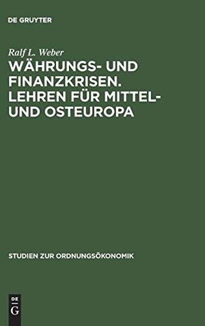 Weber, Ralf L.. Währungs- und Finanzkrisen. Lehren für Mittel- und Osteuropa. De Gruyter Oldenbourg, 1999.