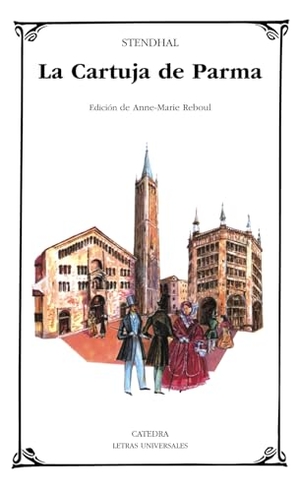 Stendhal. La cartuja de Parma. Ediciones Cátedra, 1995.
