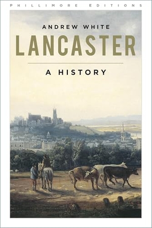 White, Andrew. Lancaster - A History. The History Press Ltd, 2024.