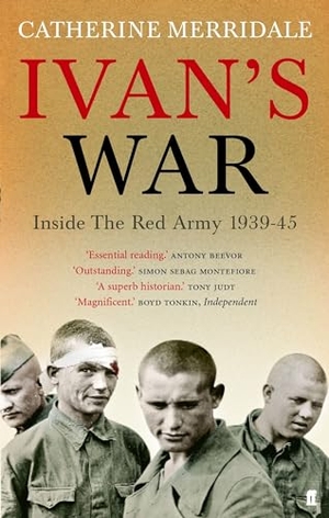 Merridale, Catherine. Ivan's War - The Red Army at War 1939-45. Faber & Faber, 2006.
