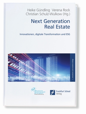 Gündling, Heike / Verena Rock et al (Hrsg.). Next Generation Real Estate - Innovationen, digitale Transformation und ESG. efiport GmbH, 2023.
