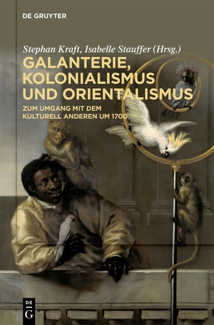 Kraft, Stephan / Isabelle Stauffer (Hrsg.). Galanterie, Kolonialismus und Orientalismus - Zum Umgang mit dem kulturell Anderen um 1700. Walter de Gruyter, 2026.
