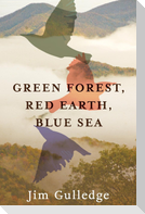 Green Forest, Red Earth, Blue Sea