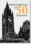 Middlesbrough in 50 Buildings