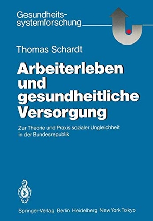 Schardt, Thomas. Arbeiterleben und gesundheitliche Versorgung - Zur Theorie und Praxis sozialer Ungleichheit in der Bundesrepublik. Springer Berlin Heidelberg, 1985.