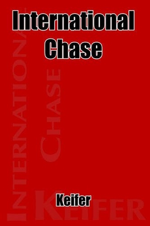 Keifer. International Chase. Xlibris, 2004.