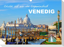 Erlebe mit mir die Lagunenstadt Venedig (Wandkalender 2023 DIN A3 quer)
