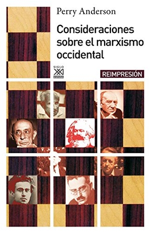 Anderson, Perry. Consideraciones sobre el marxismo occidental. Siglo XXI de España Editores, S.A., 1979.