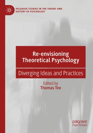 Teo, Thomas (Hrsg.). Re-envisioning Theoretical Psychology - Diverging Ideas and Practices. Springer International Publishing, 2020.