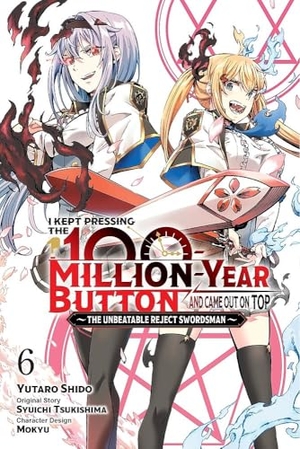 Tsukishima, Syuichi. I Kept Pressing the 100-Million-Year Button and Came Out on Top, Vol. 6 (Manga) - Volume 6. Yen Press, 2024.
