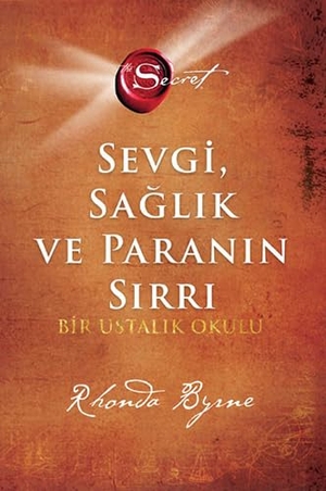 Byrne, Rhonda. The Secret - Sevgi Saglik ve Paranin Sirri Ciltli. Artemis Yayinlari, 2023.