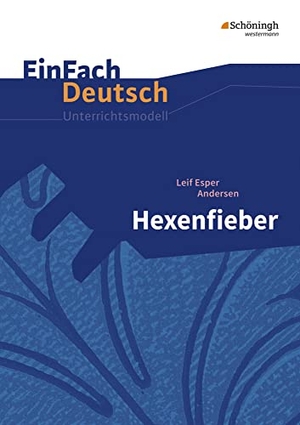 Andersen, Leif Esper / Franz Waldherr. Hexenfieber: Klassen 5 - 7. EinFach Deutsch Unterrichtsmodelle. Schoeningh Verlag, 1998.