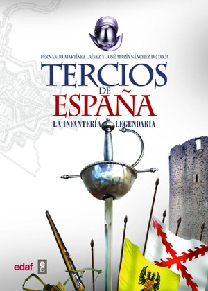 Martínez Laínez, Fernando / Sánchez de Toca, José María et al. Tercios de España : la infantería legendaria. Editorial Edaf, S.L., 2006.