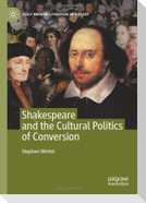 Shakespeare and the Cultural Politics of Conversion