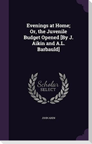 Evenings at Home; Or, the Juvenile Budget Opened [By J. Aikin and A.L. Barbauld]