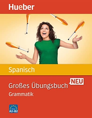 Bonachera Álvarez, Trinidad / Pedro Álvarez Olañeta. Großes Übungsbuch Spanisch Neu - Grammatik. Hueber Verlag GmbH, 2014.