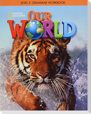 Our World 3: Grammar Workbook (British English)