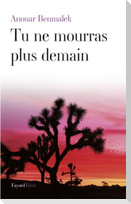 Tu ne mourras plus demain