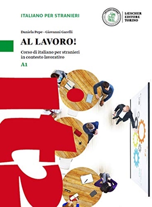 Al lavoro! A1. Kurs- und Übungsbuch mit Audios und Videos online - Corso di italiano per stranieri in contesto lavorativo. Klett Sprachen GmbH, 2017.