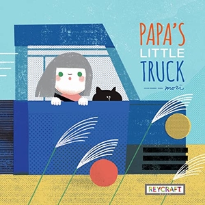 Mori. Papa's Little Truck. Reycraft Books, 2022.