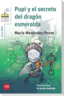 Pupi y el secreto del dragón esmeralda