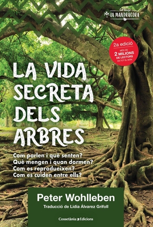 Wohlleben, Peter. La vida secreta dels arbres : El descobriment d'un món ocult: què pensen?, què transmeten?. , 2020.