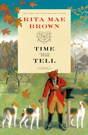 Brown, Rita Mae. Time Will Tell. Random House Publishing Group, 2024.