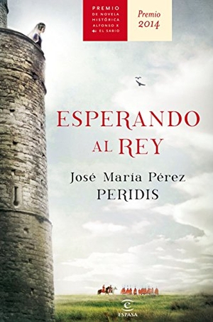 Peridis / José María Pérez González. Esperando al rey. Espasa Libros, S.L., 2014.