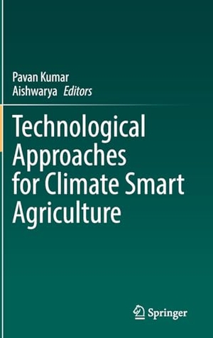 Aishwarya / Pavan Kumar (Hrsg.). Technological Approaches for Climate Smart Agriculture. Springer International Publishing, 2024.