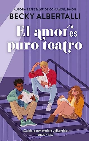 Albertalli, Becky. Amor Es Puro Teatro, El. Ediciones Urano S.A.U., 2023.