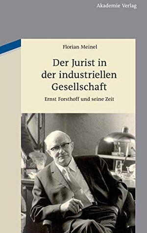 Meinel, Florian. Der Jurist in der industriellen Gesellschaft - Ernst Forsthoff und seine Zeit. De Gruyter Akademie Forschung, 2011.