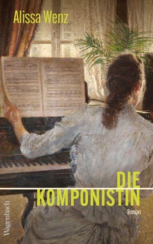 Wenz, Alissa. Die Komponistin. Wagenbach Klaus GmbH, 2026.