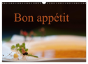 Bon appétit (Wandkalender 2025 DIN A3 quer), CALVENDO Monatskalender