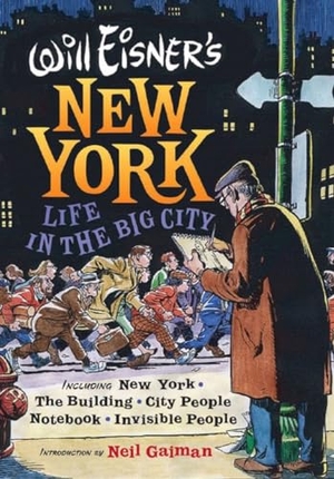 Eisner, Will. Will Eisner's New York - Life in the Big City. W. W. Norton & Company, 2006.