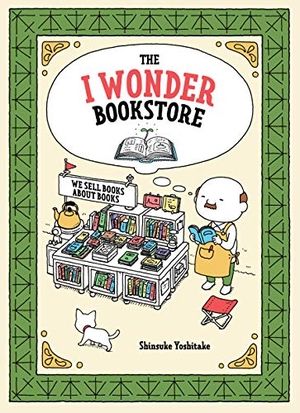 Yoshitake, Shinsuke. The I Wonder Bookstore. Chronicle Books, 2019.