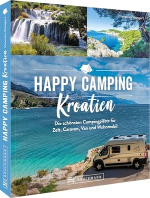 Wengert, Veronika. Happy Camping Kroatien - Die schönsten Campingplätze für Zelt, Caravan, Van und Wohnmobil. Bruckmann Verlag GmbH, 2023.