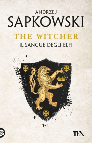 Sapkowski, Andrzej. Il sangue degli elfi. The Witcher. Vol. 3. TEA, 2023.