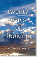 Twenty Ways of Looking