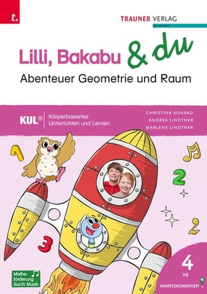 Lindtner, Andrea / Lindtner, Marlene et al. Lilli, Bakabu & du - Abenteuer Geometrie und Raum 4. Trauner Verlag, 2026.