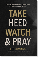 Take Heed, Watch & Pray