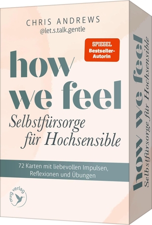 Andrews, Chris. How We Feel - Selbstfürsorge für Hochsensible - 72 Karten mit liebevollen Impulsen, Reflexionen und Übungen | Inspirationen von let.s.talk.gentle, SPIEGEL-Bestsellerautorin. MVG Moderne Vlgs. Ges., 2026.