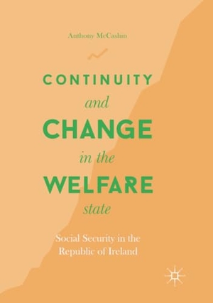 McCashin, Anthony. Continuity and Change in the Welfare State - Social Security in the Republic of Ireland. Springer International Publishing, 2019.