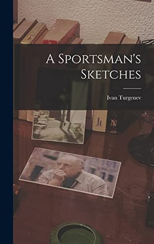 Turgenev, Ivan. A Sportsman's Sketches. Creative Media Partners, LLC, 2022.